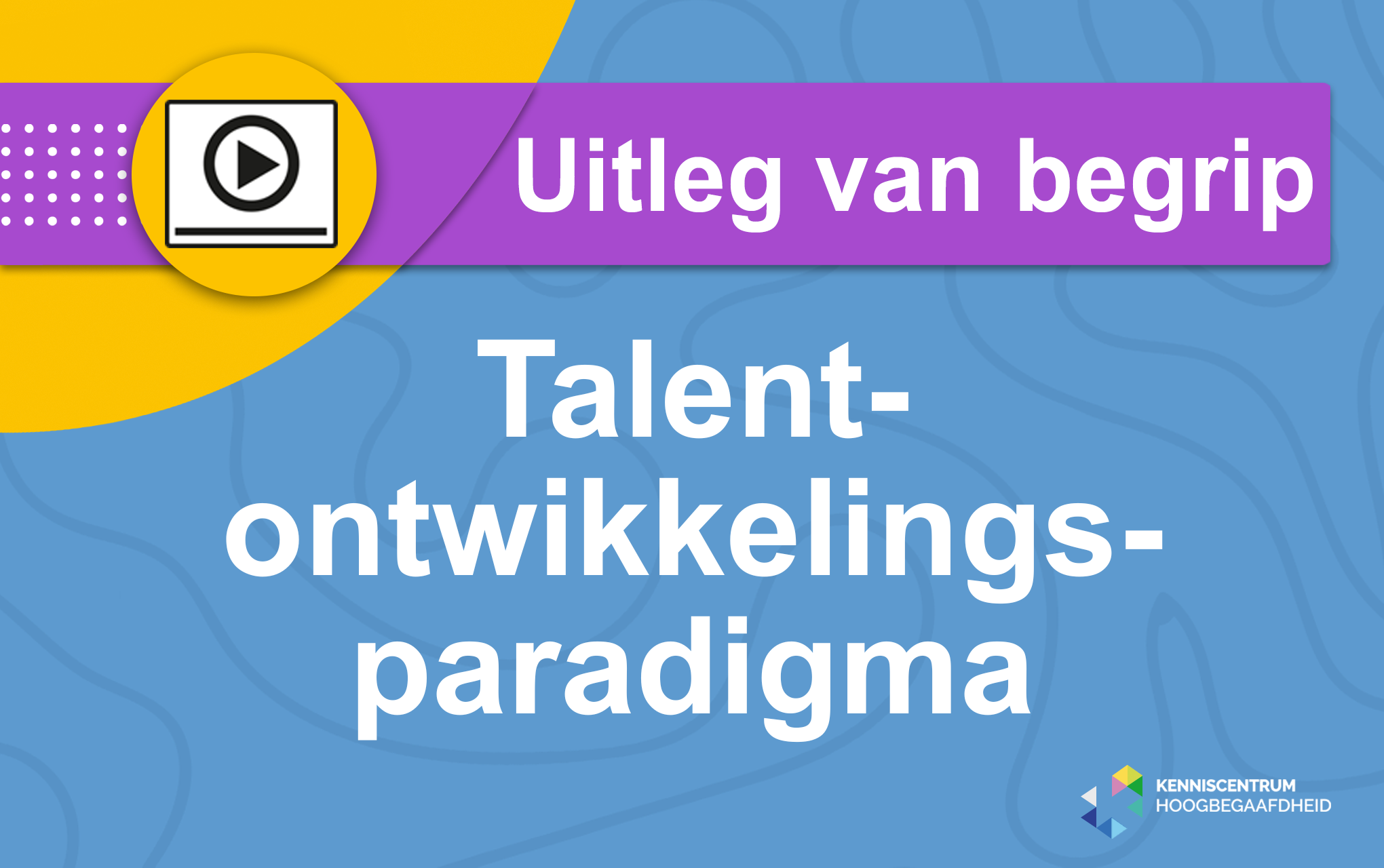 Uitleg van een begrip Talentontwikkelingsparadigma